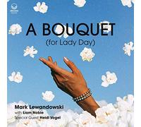 Mark Lewandowski – A Bouquet (for Lady Day) – Membran