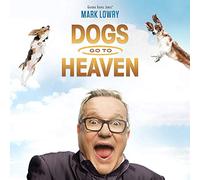 Mark Lowry - Dogs Go to Heaven