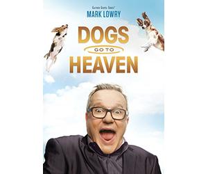 Mark Lowry - Dogs Go To Heaven [Italia] [DVD]