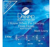 Mark Lowry - I Know When I'm Hearing From Home [Accompaniment/Performance Track]