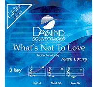 Mark Lowry - What's Not To Love [Accompaniment/Performance Track]