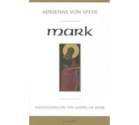 Mark: Meditations on the Gospel of Mark