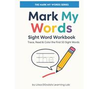 Mark My Words: Sight Word Workbook: Trace, Read & Color the First 50 Sight Words (The Mark Your Words Series)
