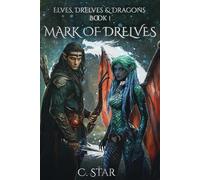 Mark of Drelves: Elves, Drelves & Dragons Book One: 1