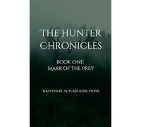 Mark of The Prey: 1 (Hunter Chronicles)
