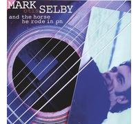 Mark Otis Selby & the Horse He Rode in on