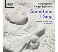 Mark Padmore (Tenor) - Roth: Sometime I Sing - Music for voice and guitar (Lieder)