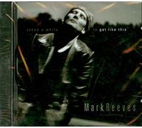 Mark Reeves - Takes A While To Get Like This (UK Import)