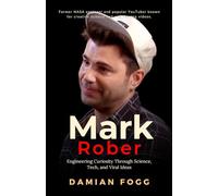 Mark Rober: Engineering Curiosity Through Science, Tech, and Viral Ideas (A Story Worth Telling - One That Changed Everything)