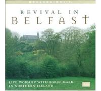 MARK, ROBIN - Revival in Belfast