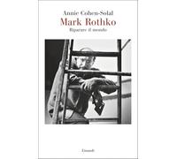 Mark Rothko. Riparare il mondo (Saggi)