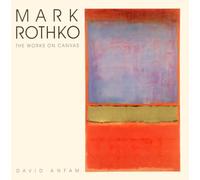 Mark Rothko: The Works on Canvas