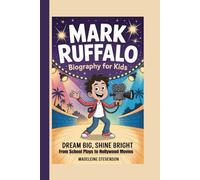 Mark Ruffalo Biography for Kids: Dream Big, Shine Bright - From School Plays to Hollywood Movies