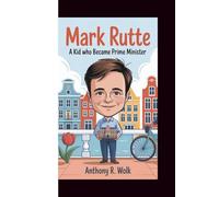 MARK RUTTE: A KID WHO BECAME PRIME MINISTER