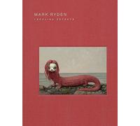 Mark Ryden Yakalina Secrets: New Shows from the Godfather of Pop Surrealism