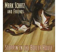Mark Schatz Steppin' in the Boiler House (CD) Album (Importación USA)