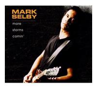 Mark Selby - More Storm Comin'