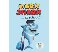 Mark Shark at School! (Mark Shark Adventures)