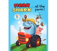 Mark Shark at the Farm! (Mark Shark Adventures)