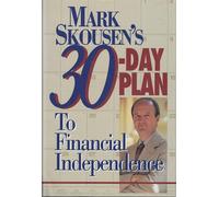 Mark Skousen's 30-Day Plan to Financial Independence