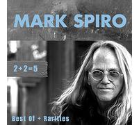 Mark Spiro - 2 + 2 = 5 Best Of + Rarities