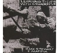 Mark Stewart + Maffia Learning to Cope With Cowardice/The Lost Tapes (CD) Album