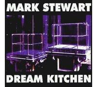 Mark Stewart - Dream Kitchen [Vinilo]