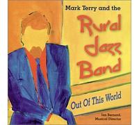 Mark Terry and the Rural Jazz Band - Out Of This World (US Import)