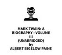 Mark Twain: A Biography - Volume Iii (unabridged) (audiolibro)