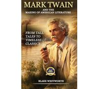 Mark Twain And the Making of American Literature