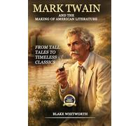 Mark Twain And the Making of American Literature