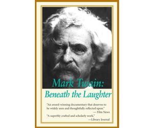 Mark Twain: Beneath the Laughter