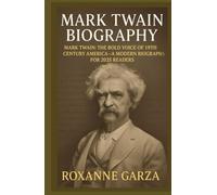 Mark Twain Biography: Mark Twain: The Bold Voice of 19th Century America - A Modern Biography for 2025 Readers (Real Heroes Series)