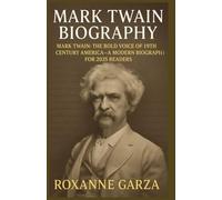Mark Twain Biography: Mark Twain: The Bold Voice of 19th Century America - A Modern Biography for 2025 Readers (Real Heroes Series)
