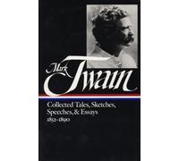 Mark Twain: Collected Tales, Sketches, Speeches, and Essays Vol. 1 1852-1890 (LOA #60): 4 (Library of America Mark Twain Edition)