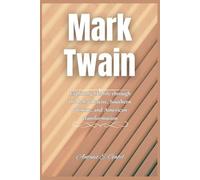 Mark Twain: Exploring His life through the lens of satire, Southern identity, and American transformation (Giants of Legacy)