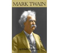 Mark Twain: First Hand Insight Into One of the Greatest Author's of All Time - Including Great Photos! (Timeless Classic Books)
