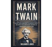 Mark Twain: How the Humorist’s Darker Days Shaped the Greatest Works in American Literature