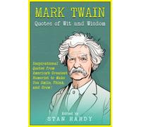 Mark Twain Quotes of Wit and Wisdom: Inspirational Quotes from America's Greatest Humorist to Make You Smile, Think, and Grow! (Quotes of Fun and Inspiration)
