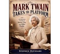 Mark Twain Takes The Platform