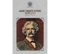 Mark Twain's Letters Volume 1,2 & 3 (Throne Classics)