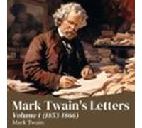 Mark Twains Letters - Volume 1 (audiolibro)
