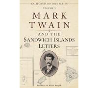 Mark Twain's Sandwich Islands Letters: The Complete 1866 Sacramento Daily Union Dispatches - Annotated, with New Introduction, Classroom Activities, and Book Club Questions