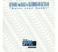 Mark van Dale - Mark Van Dale Vs Klubbheads / Raise Your Hands