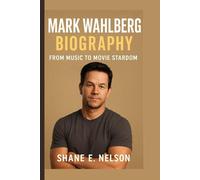MARK WAHLBERG BIOGRAPHY: From Music to Movie Stardom