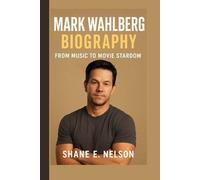 MARK WAHLBERG BIOGRAPHY: From Music to Movie Stardom