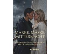 Marke, Maske, Mitternacht: Slow Burn Sapphic Romance in den Schatten Hamburgs