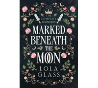 Marked Beneath the Moon: The Complete Series