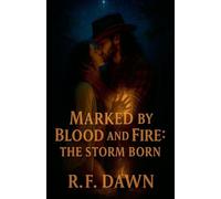 Marked by Blood and Fire: The Storm Born: 2