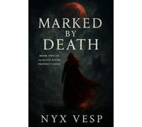 Marked By Death: Blood Bound Prophecy Book 2 (Blood Bound Prophecy Series)